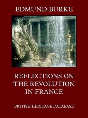 cover image of Reflections on the Revolution in France - British Heritage Database Edition